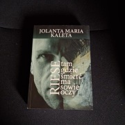 Jolanta Maria Kaleta "Riese, tam gdzie śmierć ma sowie oczy", 496 stron