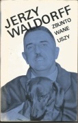 Jerzy Waldorff, Zbuntowane uszy