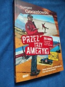 Przez trzy Ameryki. Tomasz Gorazdowski