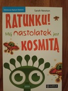Newton, Ratunku, moj nastolatek jest kosmitą