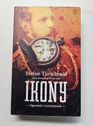 Ikony. Opowieść o terrorystach Stefan Turschmid