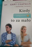 Kiedy przepraszam to za mało Gary Chapman, Jennifer Thomas