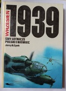 Wrzesień 1939 Siły Lotnicze Polski I Niemiec" Jerzy B.Cynk