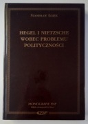 Hegel i Nietzsche wobec problemu polityczności Stanisław Łojek, stan bdb