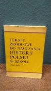 Teksty źródłowe do nauczania historii Polski w szkole