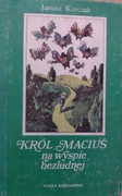 Król Maciuś na wyspie bezludnej -Janusz Korczak
