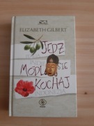Jedz, módl się i kochaj Elizabeth Gilbert