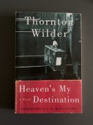 Thornton Wilder - Heaven’s my destination