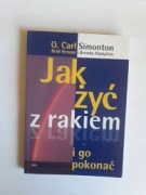 Jak żyć z rakiem i go pokonać - O Carl Simonton