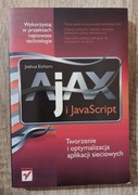 AJAX i JavaScript. Tworzenie i optymalizacja aplikacji sieciowych