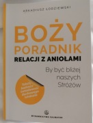 Boży poradnik relacji z aniołami. Arkadiusz Łodziewski, 2019