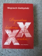 Prywatna historia wieku - Wojciech Giełżyński