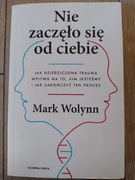 Nie zaczęło się od ciebie. Jak dziedziczona trauma wpływa na to