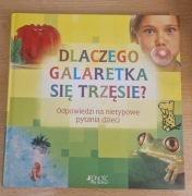 "Dlaczego galaretka się trzęsie - odpowiedzi na nietypowe pytania dzieci"