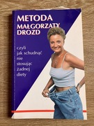Metoda Małgorzaty Drozd czyli jak schudnąć nie…
