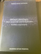Społeczeństwo jako uczestnik bezpieczeństwa. Wybrane zagadnienia