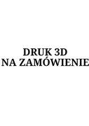 DRUK 3D NA ZAMÓWIENIE 