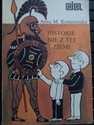 Historie nie z tej ziemi - Anna M. Komornicka