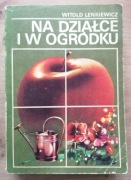 Na działce i w ogródku Witold Lenkiewicz