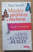 Między piekłem a niebem Dialog w zaświatach Peter Kreeft