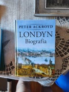 Peter Ackroyd: Londyn. Biografia (OPRAWA TWARDA)
