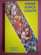 CZESŁAW RYSZKA - PAPIEŻ KOŃCA CZASÓW