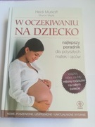 W oczekiwaniu na dziecko. H. Murkoff. S. Mazel