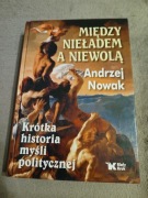Andrzej Nowak - Między nieładem a niewolą