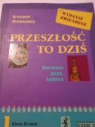 Krzysztof Mrowcewicz Przeszłość to dziś 1 klasa liceum i technikum