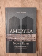 Ameryka nowy Rzym. Historia równoległa dwóch imperiów. Peter Bender 