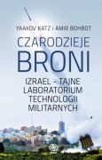 Czarodzieje broni. Izrael - tajne loboratorium technologii militarnych
