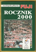 ENCYKLOPEDIA PIŁKARSKA FUJI - ROCZNIK 2000 - E24 - NOWA