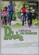 Polska z dzieckiem na rowerze Praca zbiorowa