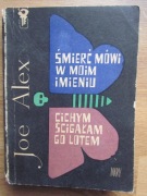 Joe Alex _ Śmierć mówi w moim imieniu  ; Cichym ścigałem go lotem