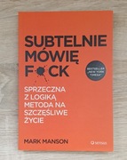 Subtelnie mówię F*ck Mark Manson Stan bardzo dobry