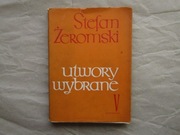Stefan Żeromski: Utwory wybrane V