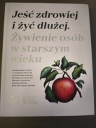 Jeść zdrowiej i żyć dłużej.