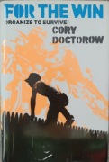 For the Win Organize to Survive! Cory Doctorow 