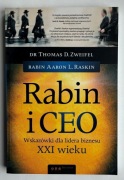 Rabin i CEO Wskazówki dla lidera biznesu XXI wieku - Thomas D. Zweifel