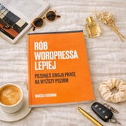 Książka Rób WordPressa Lepiej | Przenieś Swoją Pracę na Wyższy Poziom