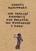 Jak przejąć kontrolę nad światem, 