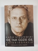 Kazik Staszewski - Idę tam gdzie idę - autobiografia