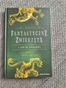 Fantastyczne zwierzęta i jak je znaleźć J.K. Rowling wyd. Media Rodzina