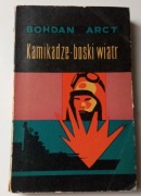 KAMIKADZE-BOSKI WIATR - BOHDAN ARCT
