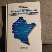 Książka Rozmowy z podkarpackimi politykami i samorządowcami 