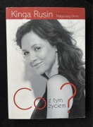 Co z tym życiem Kinga Rusin 