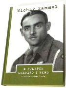 Michał Zammel: W pułapce gestapo i NKWD. Historia mojego życia. Łódź 2007