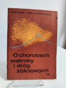 O chorobach wątroby i dróg żółciowych Zbigniew Knapik, Lubczyńska-Kowalska