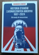 HISTORIA STANÓW ZJEDNOCZONYCH AMERYKI 1607-2024 - Zbigniew Lewicki - NOWA