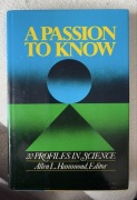 A Passion to Know: 20 Profiles in Science by Ph.D. Hammond, Allen L